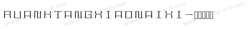 Ruank TangXiaoNaixi字体转换